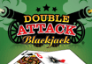 Double Attack Blackjack